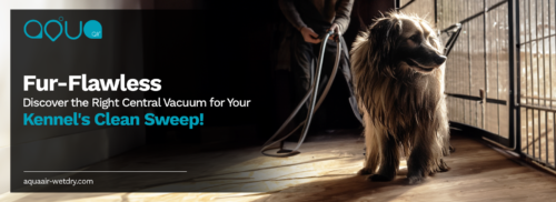 right central vacuum system for pet kennels